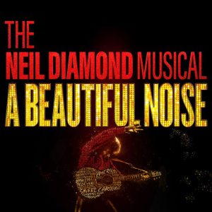 NYC: A Beautiful Noise, The Neil Diamond Musical Ticket